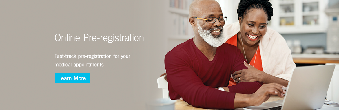 Online Pre-registration: Fast-track pre-registration for your medical appointments